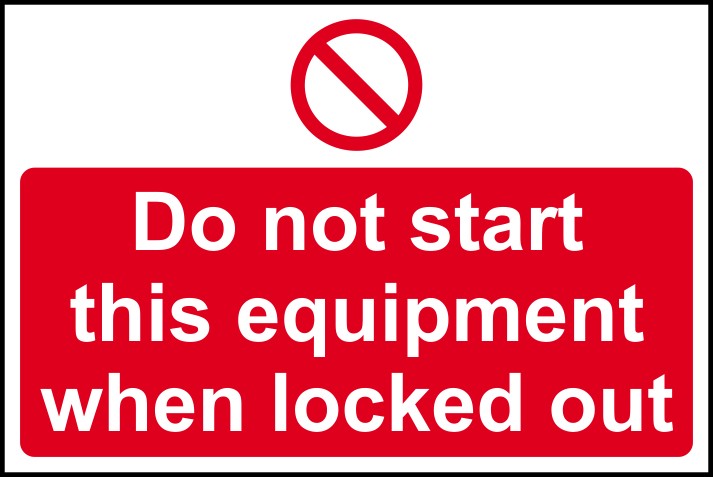 Do not start this equipment when locked out - RPVC (300 x 200mm) 