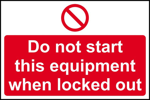 Do not start this equipment when locked out - RPVC (300 x 200mm) 