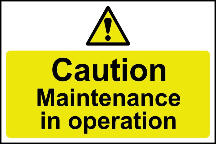 Caution maintenance in operation sign with yellow background, black text, warning triangle